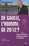 Marc Fraysse - De Gaulle, l'homme de 2012 ? - Pour un nouveau gaullisme social et solidaire.