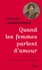 Françoise Chandernagor - Quand les femmes parlent d'amour - Une anthologie de la poésie féminine.
