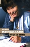 Danielle Mitterrand - Mot à mot.
