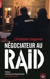 Christophe Caupenne - Négociateur au RAID.