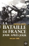 Dominique Lormier - La bataille de France jour après jour - Mai-juin 1940.