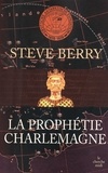 Steve Berry - La prophétie Charlemagne.