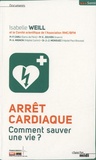 Isabelle Weill - Arrêt cardiaque - Comment sauver une vie ?.