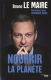 Bruno Le Maire - Nourrir la planète.