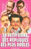 Jean Orizet - Le petit livre des répliques les plus drôles.