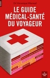 Véronique Warnod - Le guide médical-santé du voyageur.