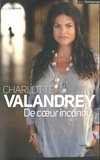 Charlotte Valandrey - De coeur inconnu.