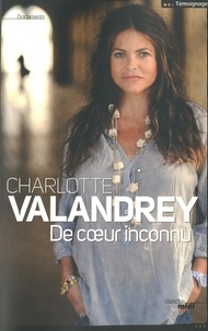 Charlotte Valandrey - De coeur inconnu.