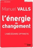 Manuel Valls - L'énergie du changement - L'abécédaire optimiste.