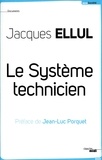 Jacques Ellul - Le système technicien.