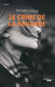 Michèle Lajoux - Le crime de la renarde.