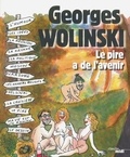 Georges Wolinski - Le pire a de l'avenir.
