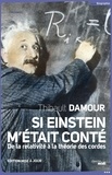 Thibault Damour - Si Einstein m'était conté.