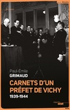 Paul-Emile Grimaud - Carnets d'un préfet de Vichy (1939-1944).