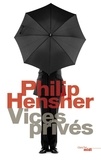 Philip Hensher - Vices privés.