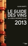 Alain Marty - Le guide des vins du wine & business club 2013.