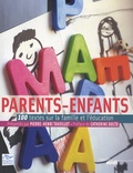 Pierre-Henri Tavoillot - Parents-enfants - 100 textes sur la famille et l'éducation.