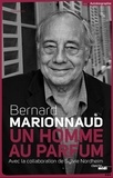 Bernard Marionnaud - Un homme au parfum.