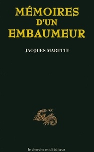 Jacques Marette - Mémoires d'un embaumeur.