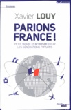 Xavier Louy - Parions France ! - Petit traité d'optimisme pour les générations futures.