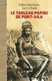Didier Daeninckx et Joe-G Pinelli - Le tableau papou de Port-Vila.