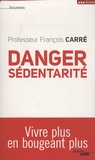 François Carré - Danger sédentarité - Vivre plus en bougeant plus.