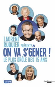 Laurent Ruquier - On va s'gêner ! - Le plus drôle des 15 ans.