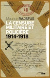 Maurice Rajsfus - La censure militaire et policière (1914-1918).