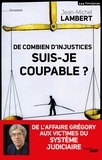 Jean-Michel Lambert - De combien d'injustices suis-je coupable ?.