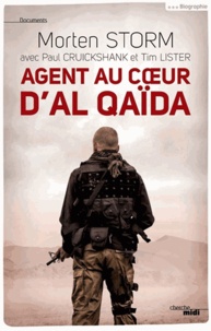 Morten Storm et Paul Cruickshank - Agent au coeur dAl-Qaïda.