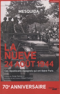 Evelyne Mesquida - La nueve, 24 août 1944 - Ces républicains espagnols qui ont libérés Paris.
