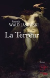 Patrick Wald Lasowski - La Terreur.