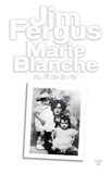 Jim Fergus - Marie Blanche - Au fil de la vie.