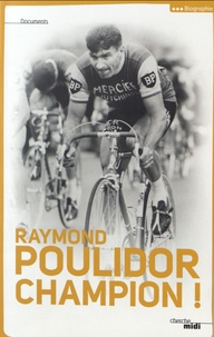 Raymond Poulidor - Champion !.