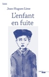 Jean-Hugues Lime - L'enfant en fuite.
