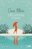 Dani Atkins - Une seconde chance.
