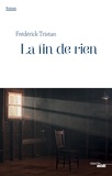 Frédérick Tristan - La fin de rien.