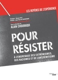 Alain Chouraqui - Pour résister - A l'engrenage des extrémismes, des racismes et de l'antisémitisme.