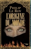 Philip Le Roy - L'origine du monde.