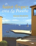 Simone Duckstein - Et Saint-Tropez créa La Ponche.