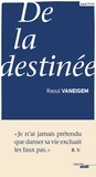 Raoul Vaneigem - De la destinée.