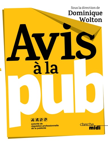 Dominique Wolton - Avis à la pub.