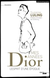 Suzanne Luling - Mes années Dior - L'esprit d'une époque.