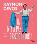 Raymond Devos - Il n'y a pas de quoi rire !.