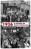 Serge Wolikow - 1936, le monde du Front populaire.