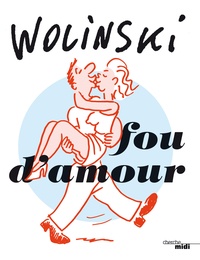 Georges Wolinski - Fou d'amour.