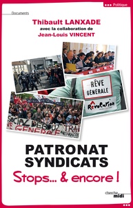 Thibault Lanxade et Jean-Louis Vincent - Patronat syndicats stops et encore.