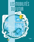 Sylvie Setier et Renaud Lefebvre - Les mobilités du futur.