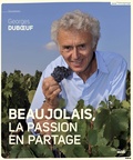 Georges Duboeuf - Beaujolais, a shared passion.