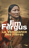 Jim Fergus et Jean-Luc Piningre - Romans  : La Vengeance des mères - Extrait.